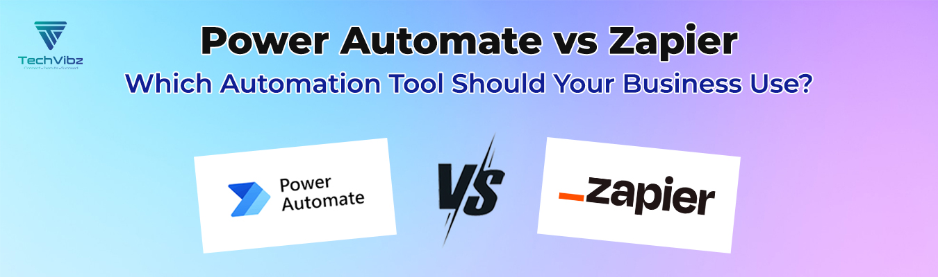 Power Automate vs Zapier: Which AutomationTool Should Your Business Use?